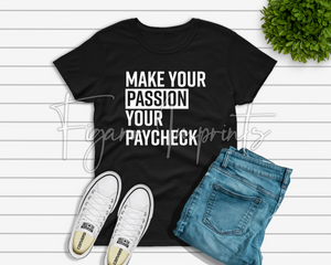 Make your Passion your Paycheck